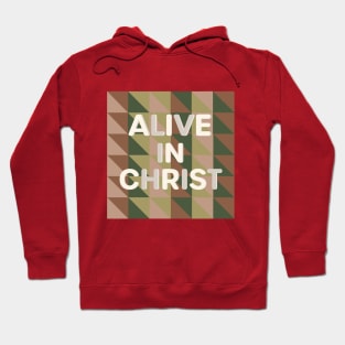 Alive in Christ Hoodie